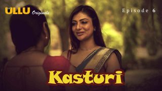 Kasturi 2024: Episode 6 – Nafsu Membara di Seri Panas Ullu