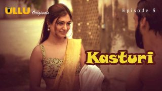 Kasturi 2024: Episode 5 – Nafsu Membara di Seri Panas Ullu